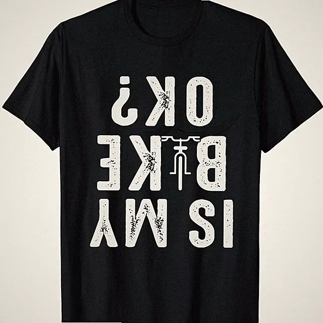 Is My Bike Ok Funny Tshirt Gift For Dad Mom Men Women